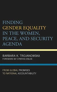 Finding Gender Equality the Women, Peace, and Security Agenda: From Global Promises to National Accountability