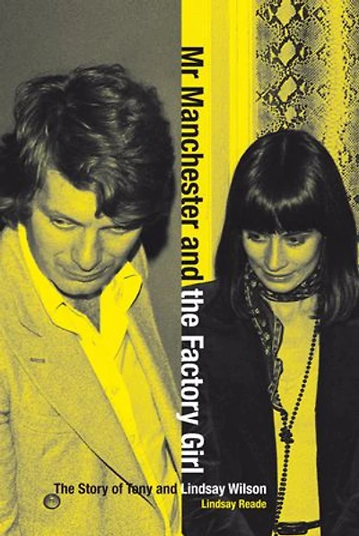 Mr Manchester and The Factory Girl: Story of Tony Lindsay Wilson