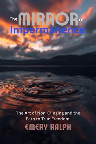 The Mirror of Impermanence: Meditation for Cultivating Wisdom, #1