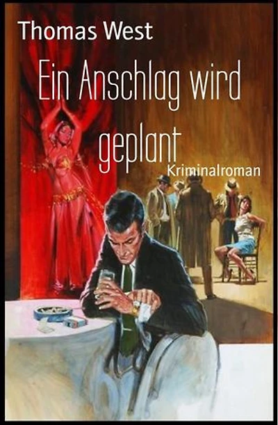 Ein Anschlag wird geplant: Kriminalroman