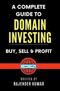 A Complete Guide to Domain Investing: Buy, Sell & Profit
