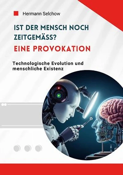Ist der Mensch noch zeitgemäß? Eine Provokation