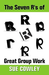 The Seven R's of Great Group Work: Alphabet Sevens, #3