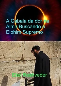 A Cabala da dor na Alma Buscando o Elohim Supremo: Cabala e Meditação, #29