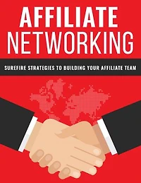 Affiliate Networking: Surefire strategies to building your affiliate links
