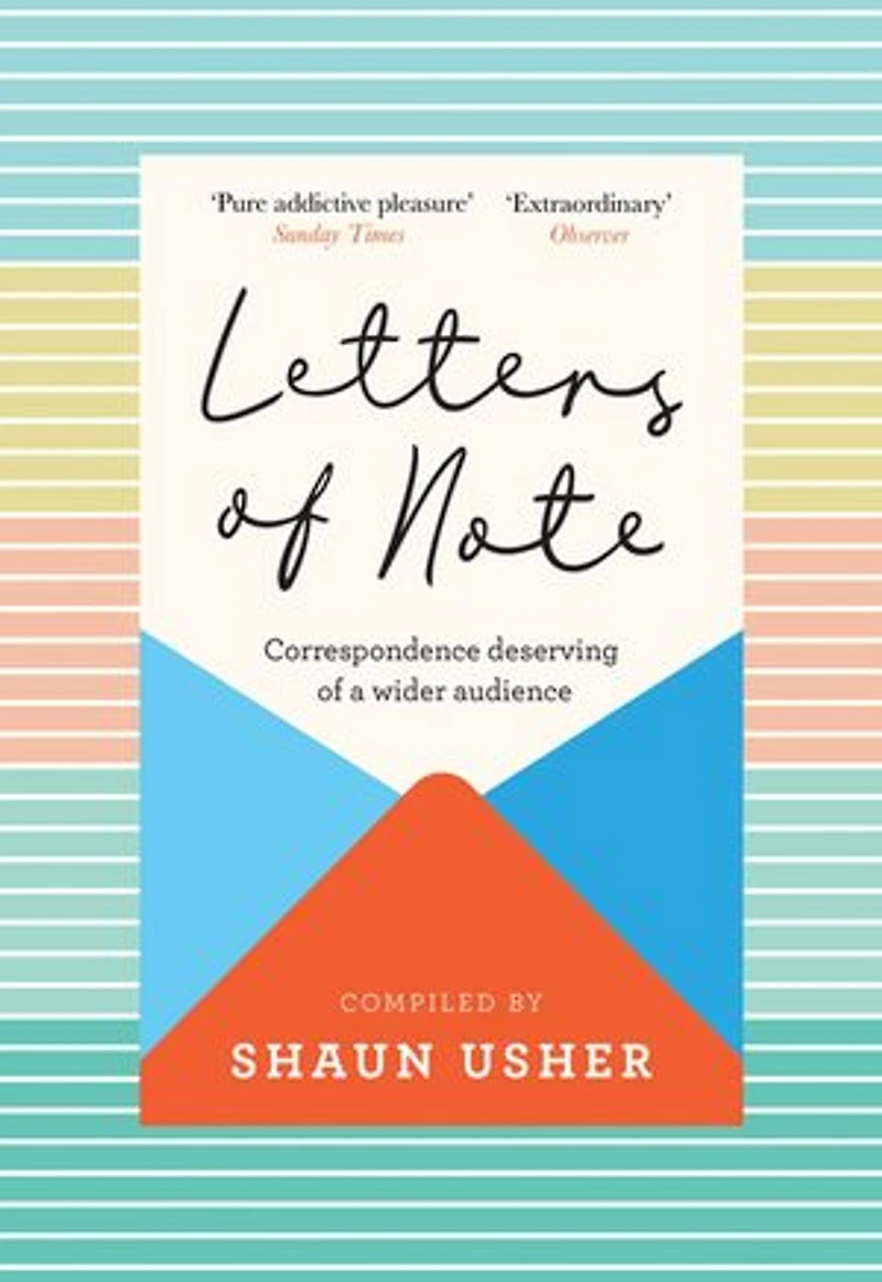 Letters Of Note: Correspondence Deserving A Wider Audience