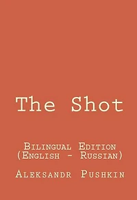 The Shot: The Shot: Bilingual Edition (English - Russian)