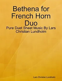 Bethena for French Horn Duo - Pure Duet Sheet Music By Lars Christian Lundholm