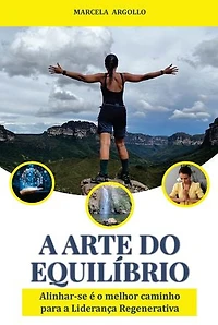 A arte do equilíbrio: Alinhar-se é o melhor caminho para a liderança regenerativa
