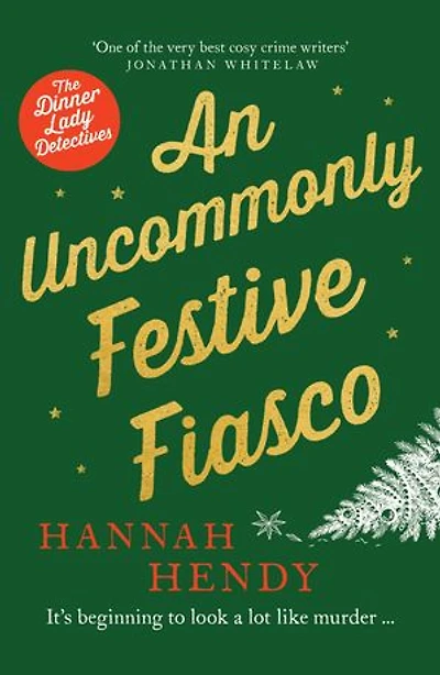 An Uncommonly Festive Fiasco: A cosy Christmas murder mystery perfect for curling up with.
