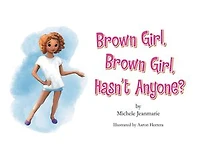 Brown Girl, Brown Girl, Hasn’t Anyone?