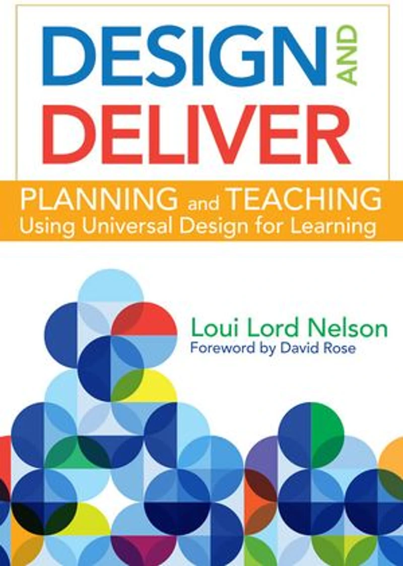 Design and Deliver: Planning Teaching Using Universal for Learning