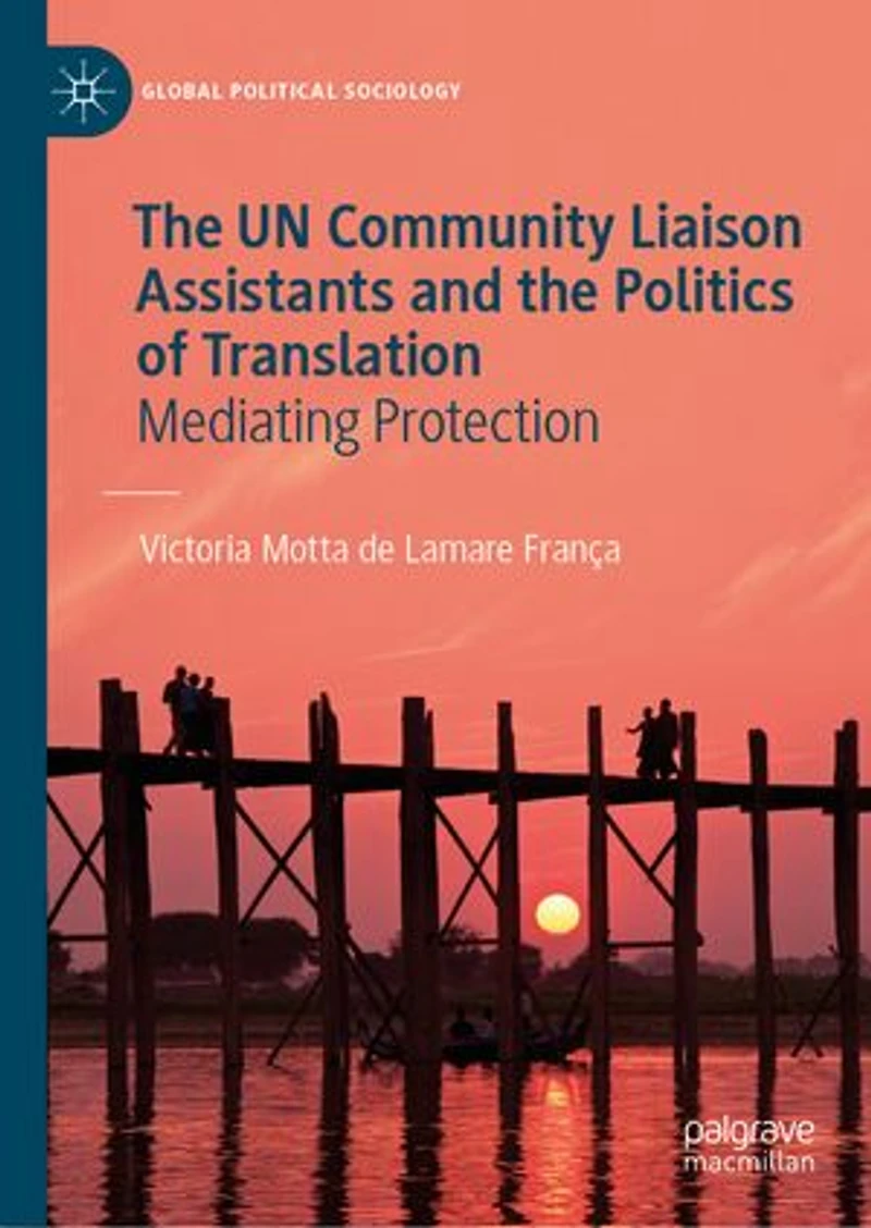 the UN Community Liaison Assistants and Politics of Translation: Mediating Protection