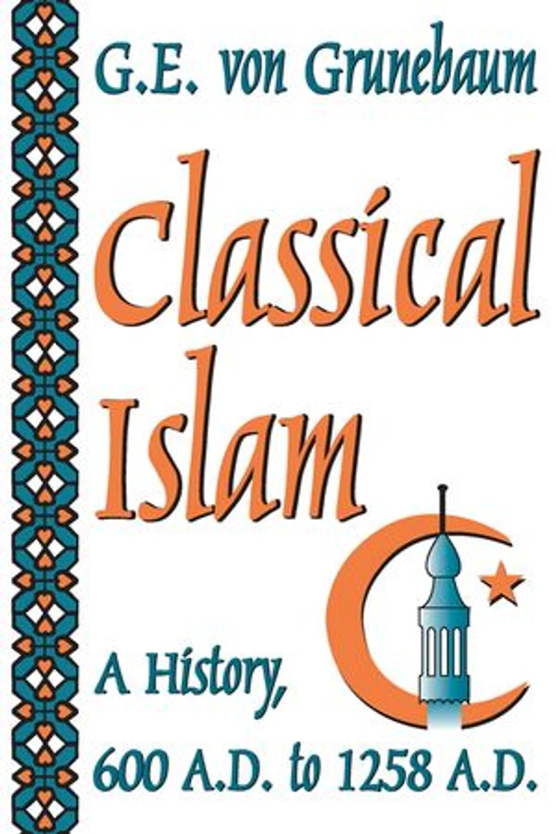 Classical Islam: A History, 600 A.d. To 1258