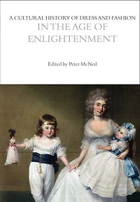 A Cultural History of Dress and Fashion the Age Enlightenment