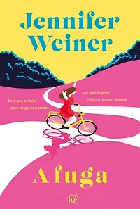 A fuga – Uma viagem transformadora de Nova York às Cataratas do Niágara escrita pela best-seller Jennifer Weiner