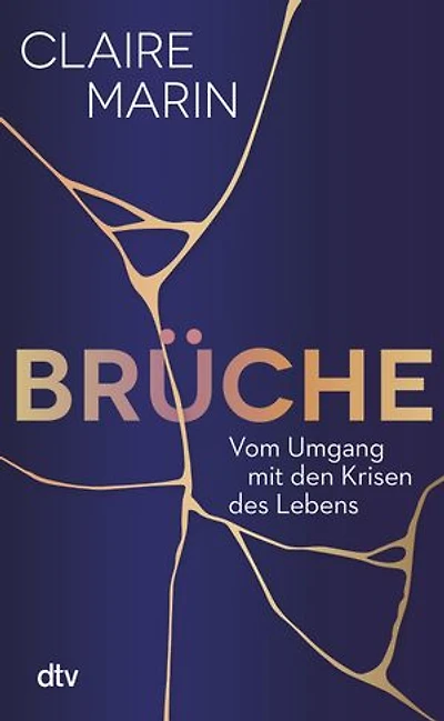 Brüche: Vom Umgang mit den Krisen des Lebens | Der Bestseller aus Frankreich