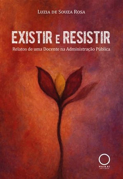 Existir e Resistir: Relatos de uma Docente na Administração Pública