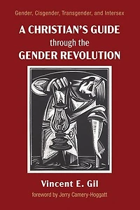 A Christian's Guide Through the Gender Revolution: Gender, Cisgender, Transgender, and Intersex