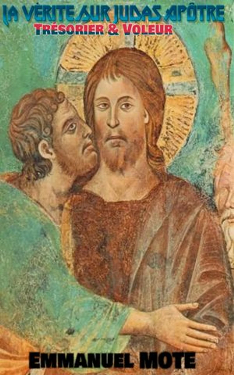 La Vérité Sur Judas Apôtre Trésorier Voleur: Qu'est-ce Que L'Evangile de Judas ?