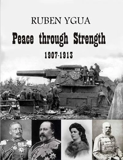 Peace through Strength -1907-1913