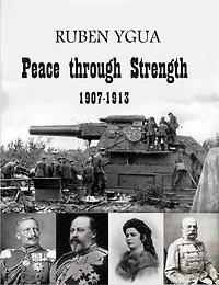Peace through Strength -1907-1913