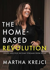 The Home-Based Revolution: Create Multiple Income Streams from Home