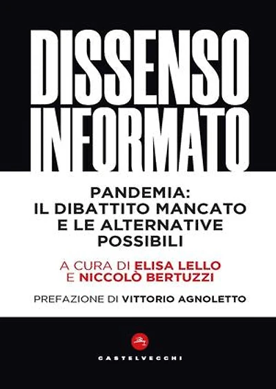 Dissenso Informato: Pandemia: il dibattito mancato e le alternative possibile