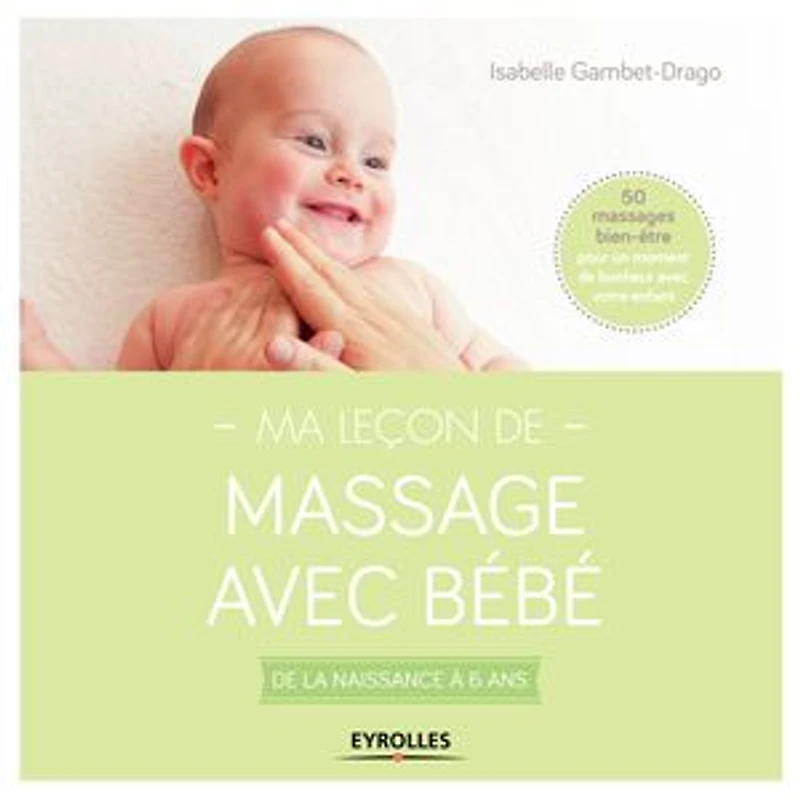 Ma leçon de massage avec bébé: la naissance à 6 ans
