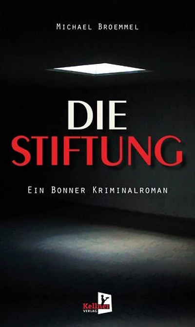 Die Stiftung: Ein Bonner Kriminalroman