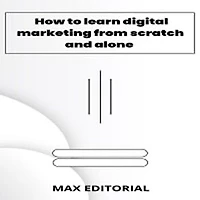 How To Learn Digital Marketing From scratch and alone