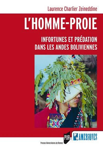 L' homme-proie: infortunes et prédation dans les Andes boliviennes