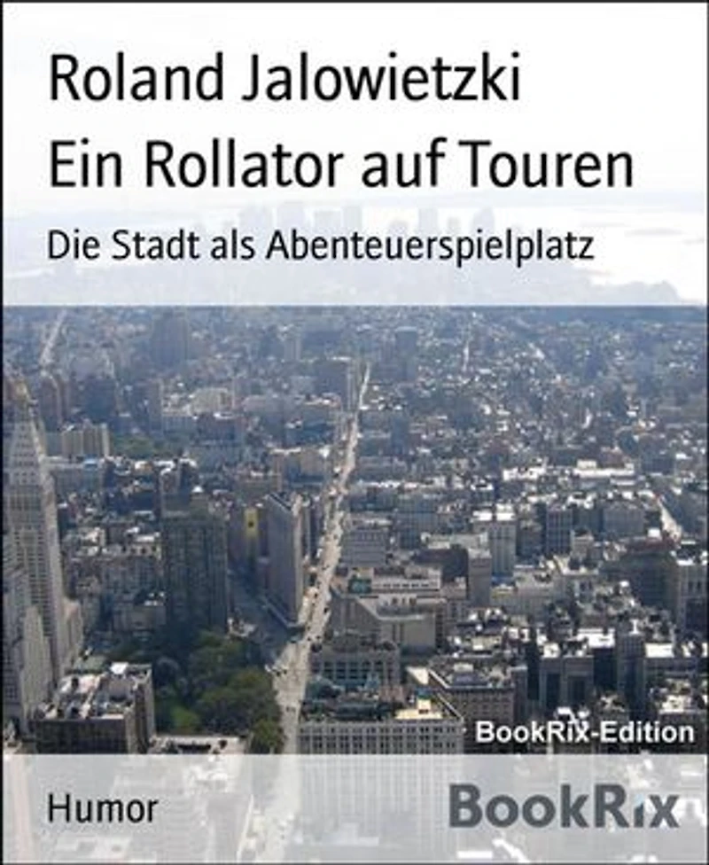 Ein Rollator auf Touren: Die Stadt als Abenteuerspielplatz