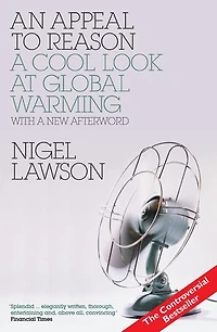 An Appeal to Reason: A Cool Look at Global Warming