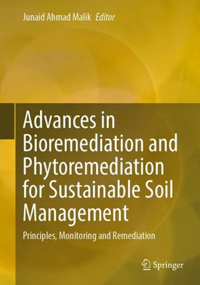Advances Bioremediation and Phytoremediation for Sustainable Soil Management: Principles, Monitoring Remediation