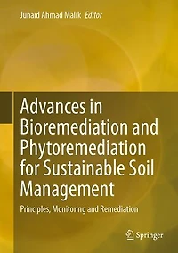Advances Bioremediation and Phytoremediation for Sustainable Soil Management: Principles, Monitoring Remediation