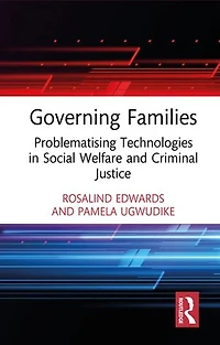 Governing Families: Problematising Technologies Social Welfare and Criminal Justice