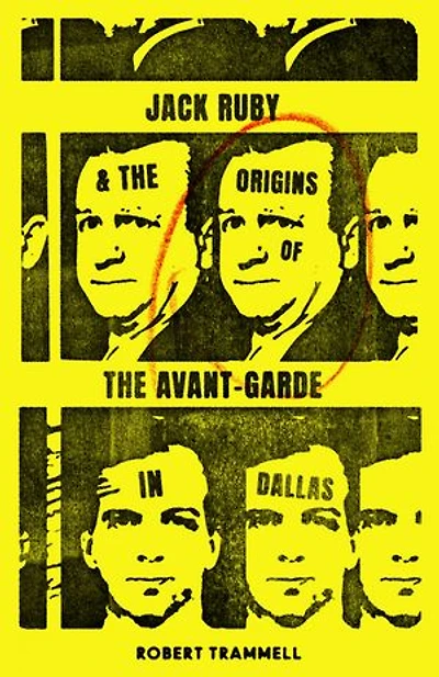 Jack Ruby And The Origins Of Avant-garde Dallas: Other Stories