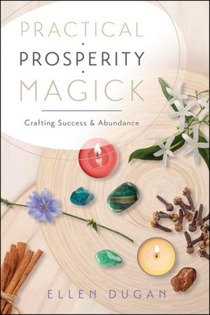 Practical Prosperity Magick: Crafting Success & Abundance