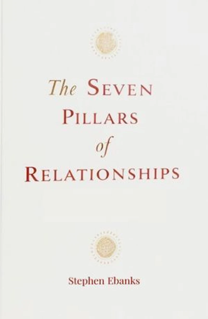 The Seven Pillars of Relationships