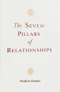 The Seven Pillars of Relationships