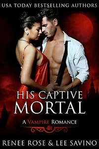 His Captive Mortal: A Vampire Romance