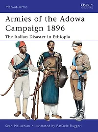 Armies of The Adowa Campaign 1896: Italian Disaster Ethiopia