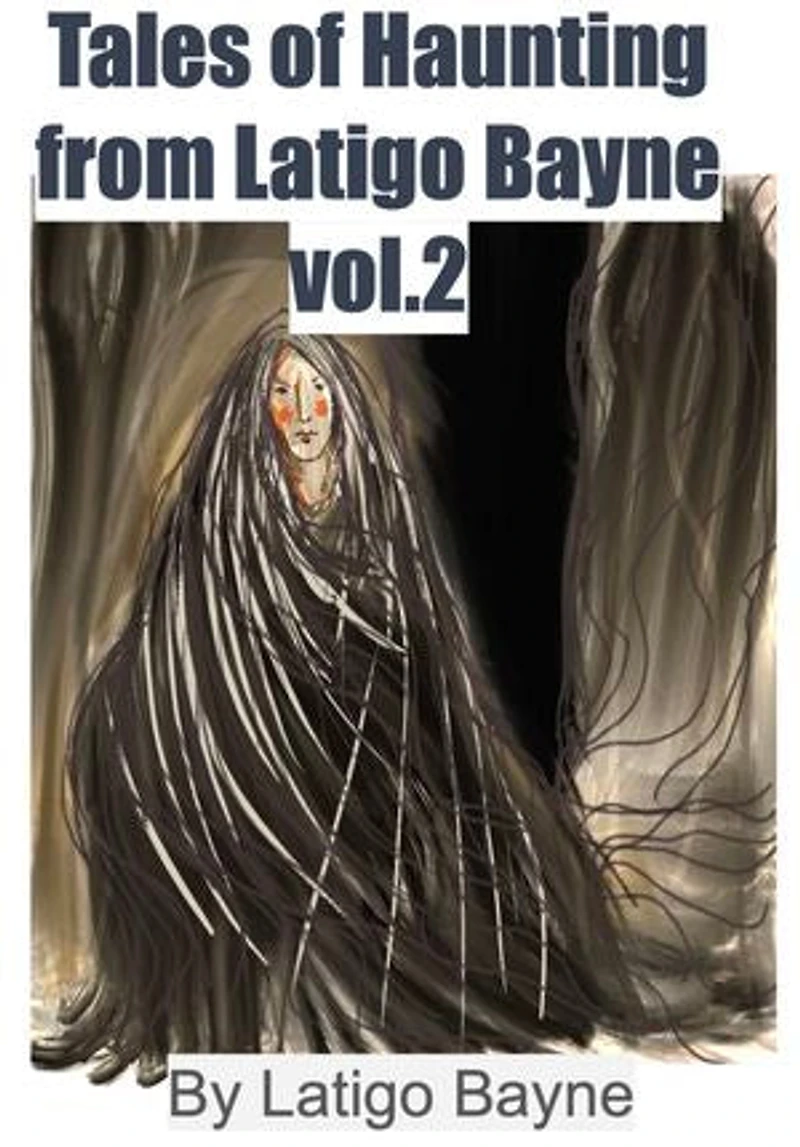 Tales of Haunting from Latigo Bayne: Volume 2