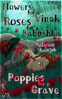 Flowers for a Vinok, Roses for a Babushka, Poppies for a Grave