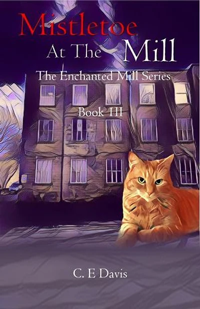 Mistletoe at the Mill: The Enchanted Mill Series: Book Three