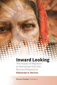 Inward Looking: the Impact of Migration on Romanipe from Romani Perspective