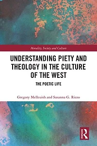 Understanding Piety and Theology The Culture of West: Poetic Life