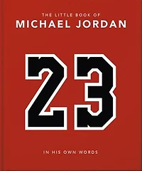The Little Book of Michael Jordan: his Own Words