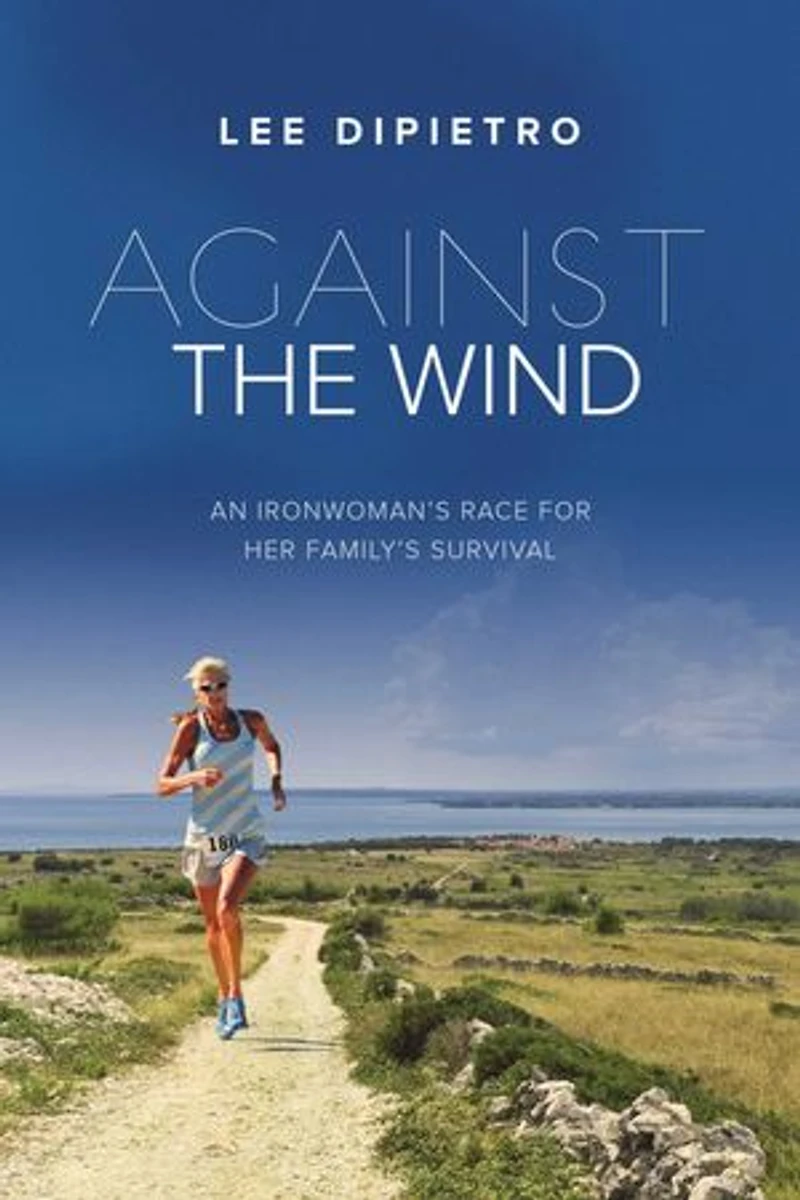 Against the Wind: An Ironwoman's Race For Her Family's Survival